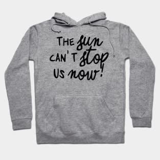 can't stop us now Hoodie